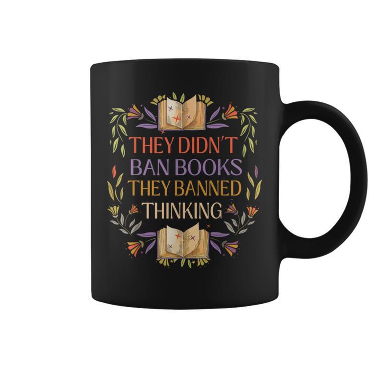 They Didn't Ban Books They Banned Thinking Graphic Print Coffee Mug