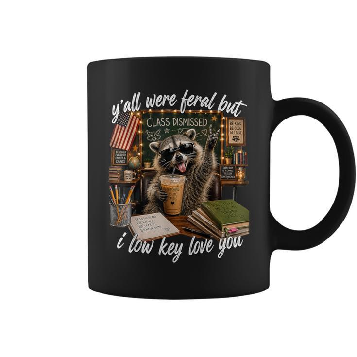 Y'all Were Feral But I Low Key Love You Teacher Coffee Mug