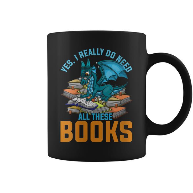 Yes I Really Do Need All These Books Dragon Graphic Print Coffee Mug