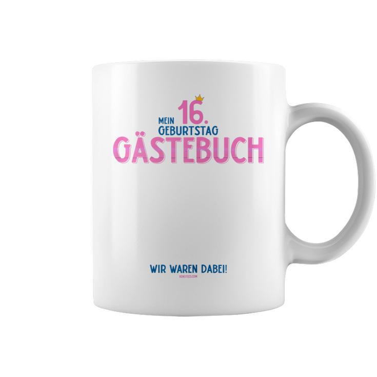 My 16th Birthday Guest Book Wir Waren Bei Graphic Print Coffee Mug