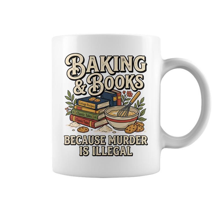 Baking And Books Because Murder Is Illegal Sarcastic Performance Graphic Print Coffee Mug