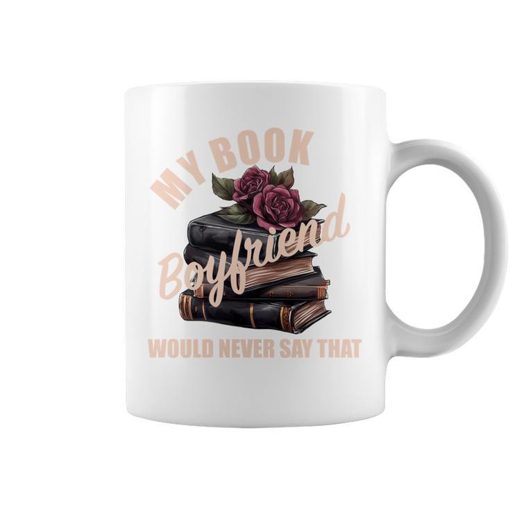 Book Boyfriend Bookish Merch Dark Romance Spicy Morally Grey Graphic Print Coffee Mug