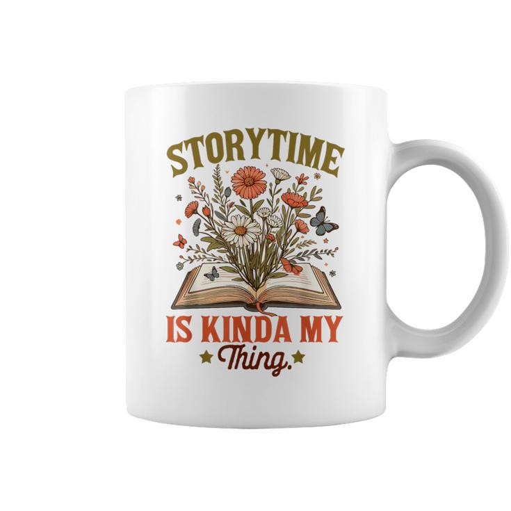 Book Lover Reader Bookish Floral Storytime Is Kinda My Thing Graphic Print Coffee Mug