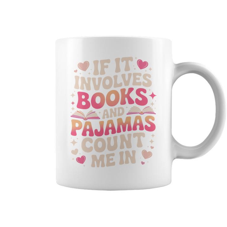 Book Pajamas For Women If It Involves Books And Pajamas Premium Tri-Blend Graphic Print Coffee Mug