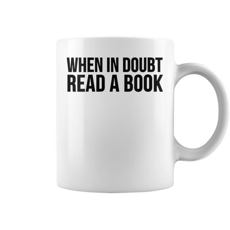 Book Reader When In Doubt Read A Book Graphic Print Coffee Mug
