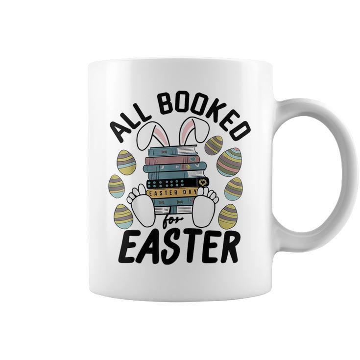 All Booked For Easter Bunny And Books Lovers Teacher For Men Women Graphic Print Coffee Mug