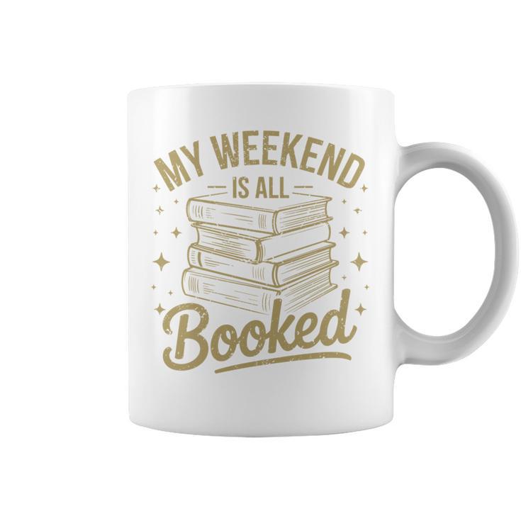 My Weekend Is All Booked Reading Book Lover Graphic Print Coffee Mug