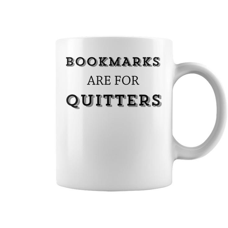 Bookmarks Are For Quitters Book Club Reader Saying Graphic Print Coffee Mug