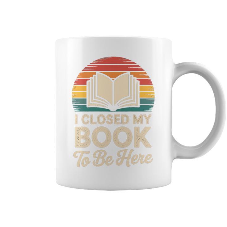 I Closed My Book To Be Here Reading Premium Tri-Blend Graphic Print Coffee Mug
