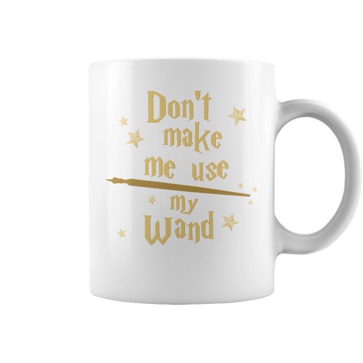 Don’t Make Me Use My Wand Wizard Teacher Magic Fiction Book Graphic Print Coffee Mug