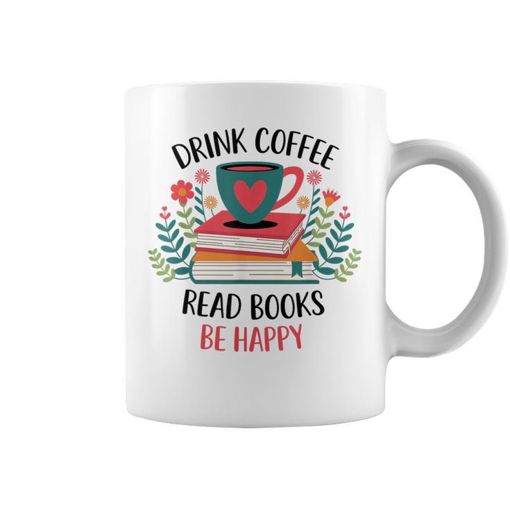 Drink Coffee Read Books Be Happy Graphic Print Coffee Mug