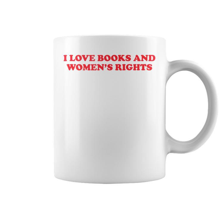 Feminism Feminist Book Lover I Love Books And Women's Rights Graphic Print Coffee Mug