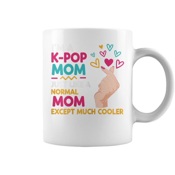 I'm A K-Pop Mom Just Like A Normal Mom Cool Kpop Merch Coffee Mug