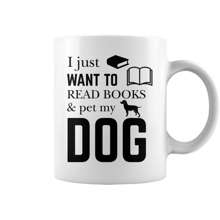 I Just Want To Read Books And Pet My Dog Reading Graphic Print Coffee Mug