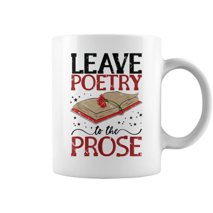 Leave Poetry To The Prose Literature Writer Book Author Graphic Print Coffee Mug