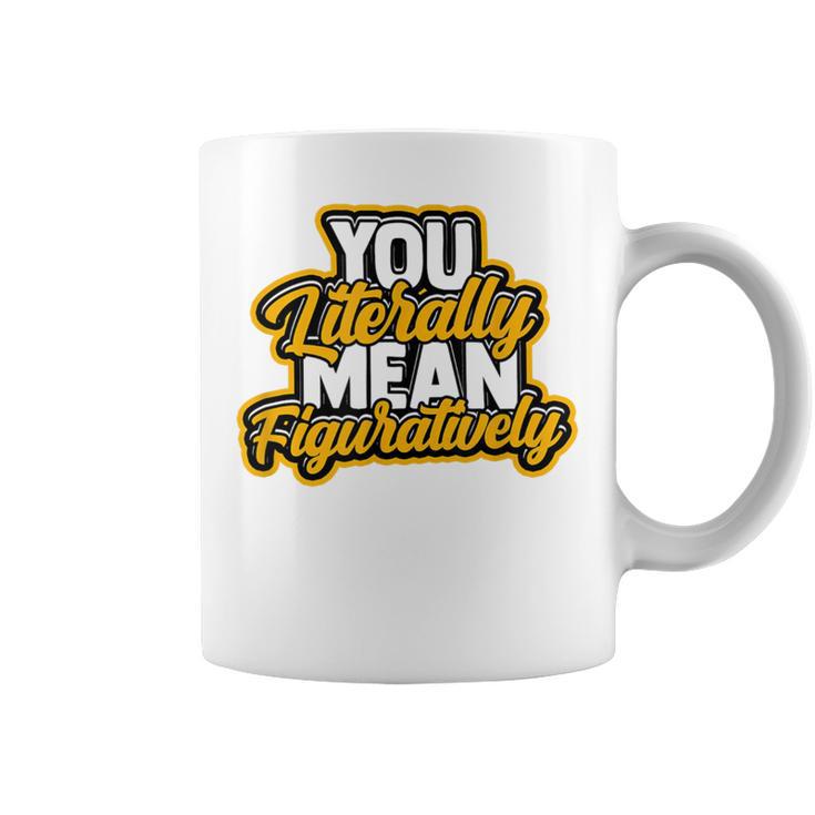 You Literally Mean Figuratively English Book Vocabulary Graphic Print Coffee Mug