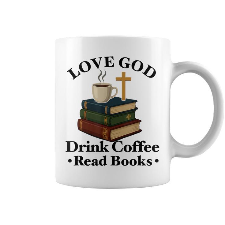Love God Drink Coffee Read Books Lovers Jesus And Coffee Graphic Print Coffee Mug
