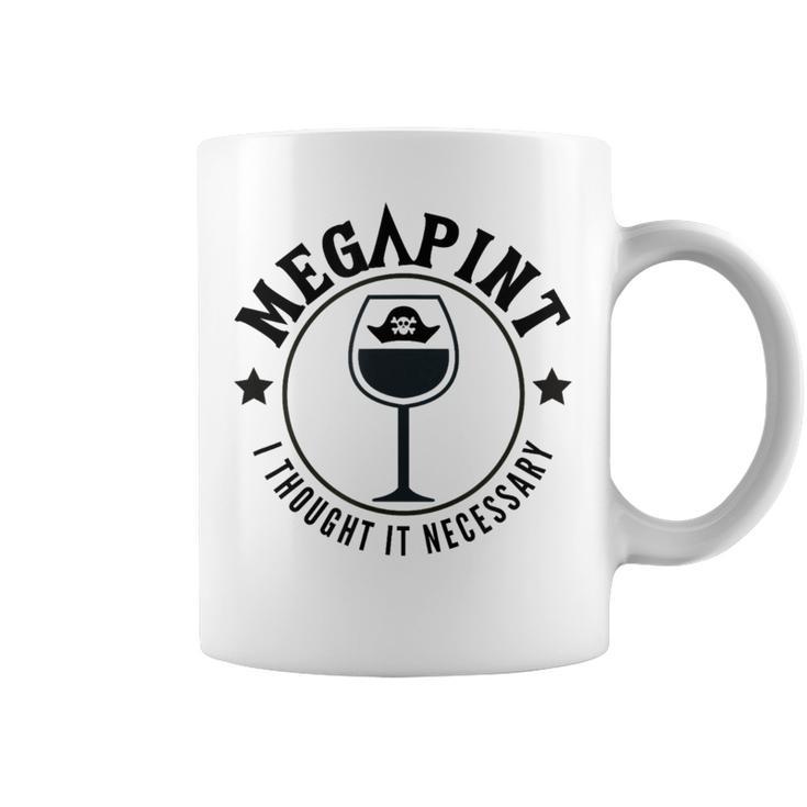 Mega Pint I Thought It Necessary コーヒーマグ