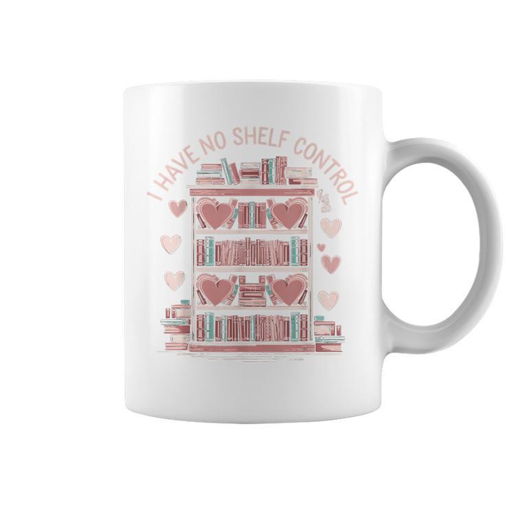 I Have No Shelf Control Book Lover Graphic Print Coffee Mug I Have No Shelf Control Book Lover Graphic Print Coffee Mug