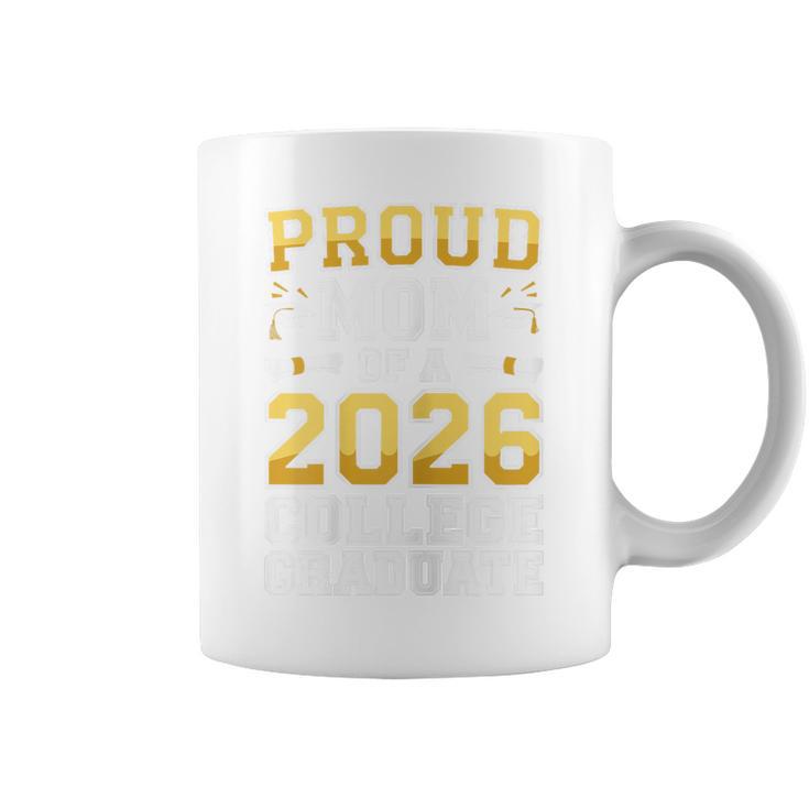 Proud Mom Of A 2026 College Graduate Class Graduation Coffee Mug