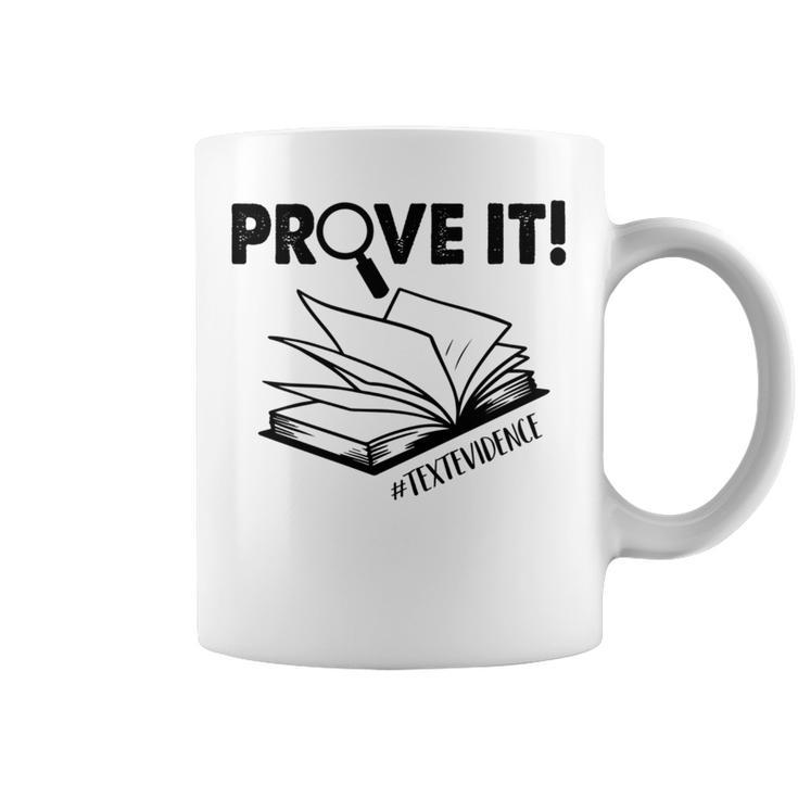 Prove It Text Evidence Book Lover Bookworm Bookish Reading Graphic Print Coffee Mug