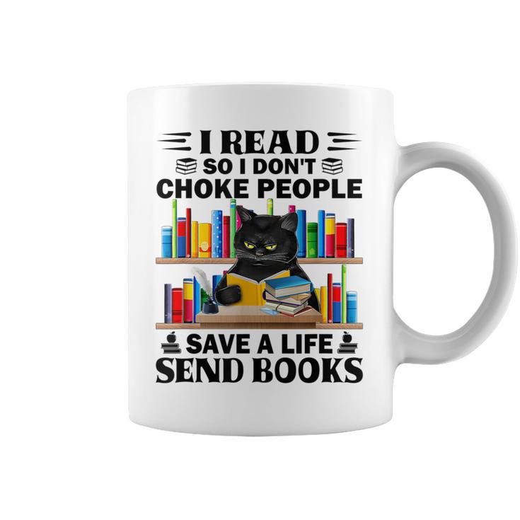 I Read So I Don't Choke People Save A Life Send Books Graphic Print Coffee Mug