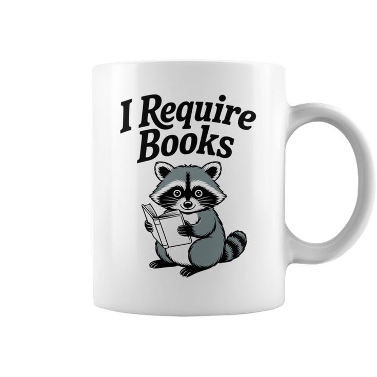 I Require Books Raccoon Reading For Book Lovers Graphic Print Coffee Mug