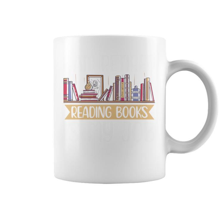 I Am Retired Reading Books Is My Job Graphic Print Coffee Mug