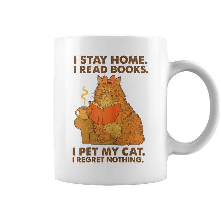 I Stay Home I Read Books I Pet My Cat I Regret Nothing Women Graphic Print Coffee Mug