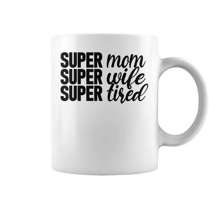 Super Mom、Super Wife、Super Tired、 Mother's Day コーヒーマグ