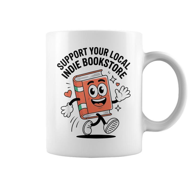 Support Your Local Indie Bookstore Book Cute Character Graphic Print Coffee Mug