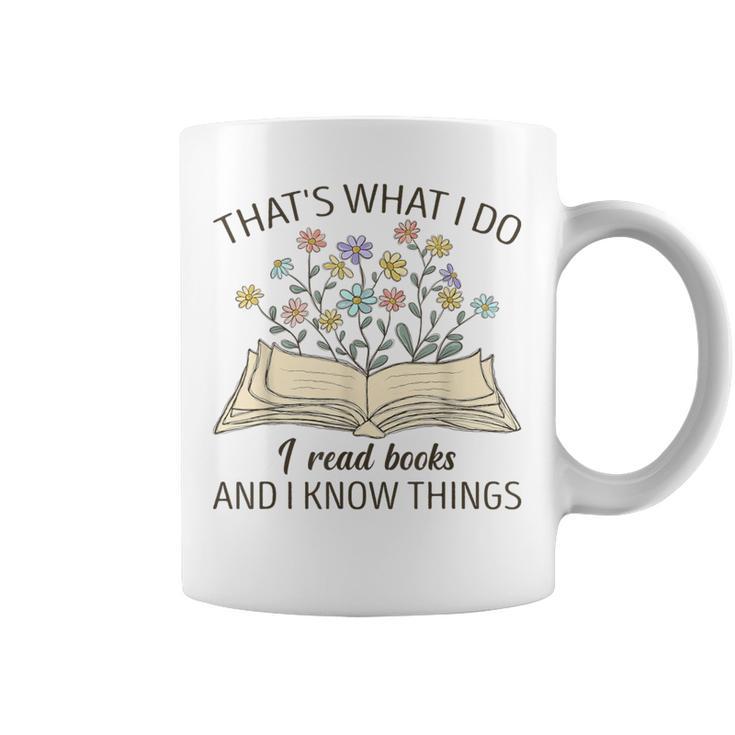 That's What I Do I Read Books And I Know Things Book Lovers Graphic Print Coffee Mug