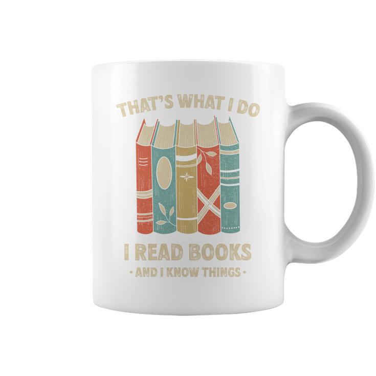That's What I Do I Read Books And I Know Things Reading Graphic Print Coffee Mug