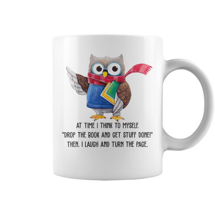 At Time I Think To Myself Drop The Book And Get Stuff Done Graphic Print Coffee Mug