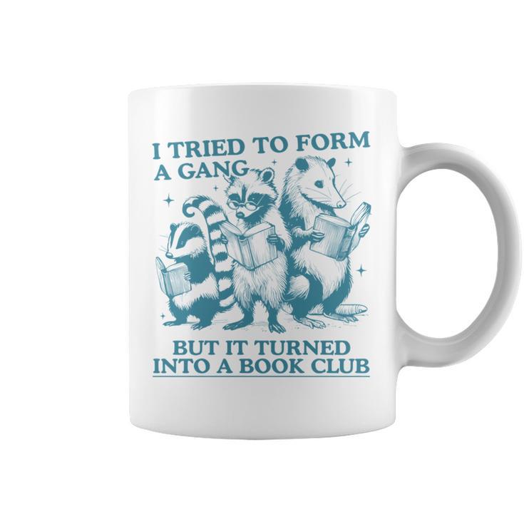 i Tried To Form a Gang But It Turned Into a Book Club Graphic Print Coffee Mug