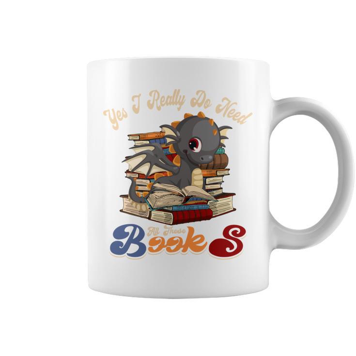 Yes I Really Do Need All These Books Cute Dragon Reads Books Graphic Print Coffee Mug