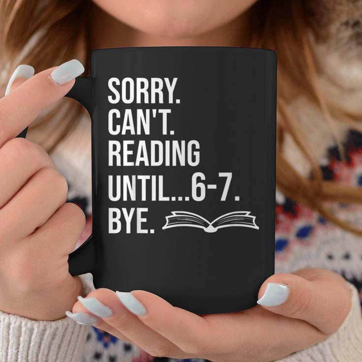 6 7 English Teacher 6-7 Sorry Cant Reading 67 Book Six Seven Graphic Print Coffee Mug Unique Gifts 6 7 English Teacher 6-7 Sorry Cant Reading 67 Book Six Seven Graphic Print Coffee Mug Unique Gifts