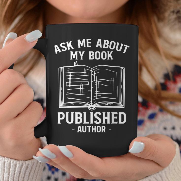 Ask Me About My Book Published Author Graphic Print Coffee Mug Unique Gifts Ask Me About My Book Published Author Graphic Print Coffee Mug Unique Gifts