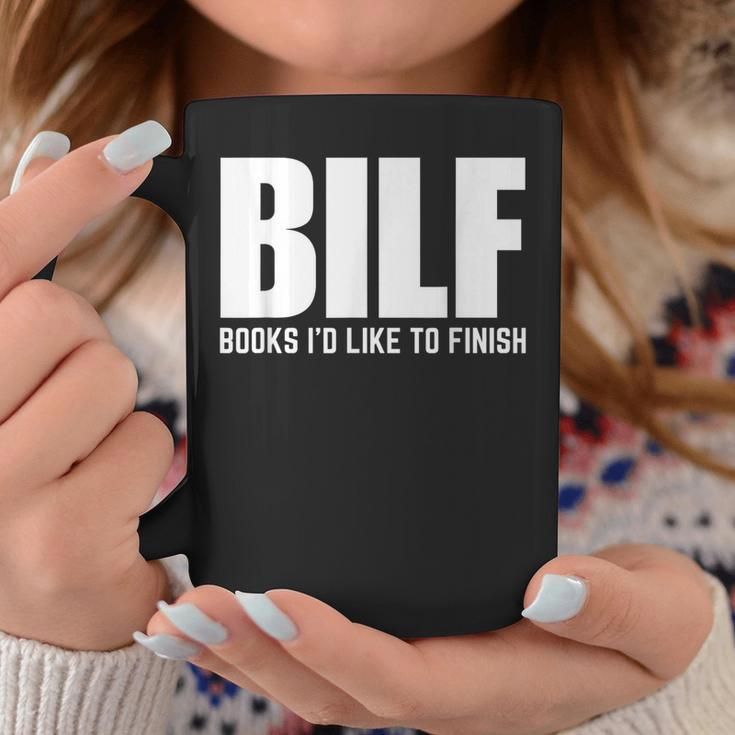 BILF Books I'd Like To Finish Humorous Book Lover Pun Graphic Print Coffee Mug Unique Gifts BILF Books I'd Like To Finish Humorous Book Lover Pun Graphic Print Coffee Mug Unique Gifts
