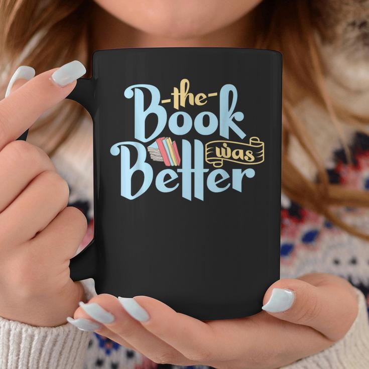 The Book Was Better Literature Reading Graphic Print Coffee Mug Unique Gifts