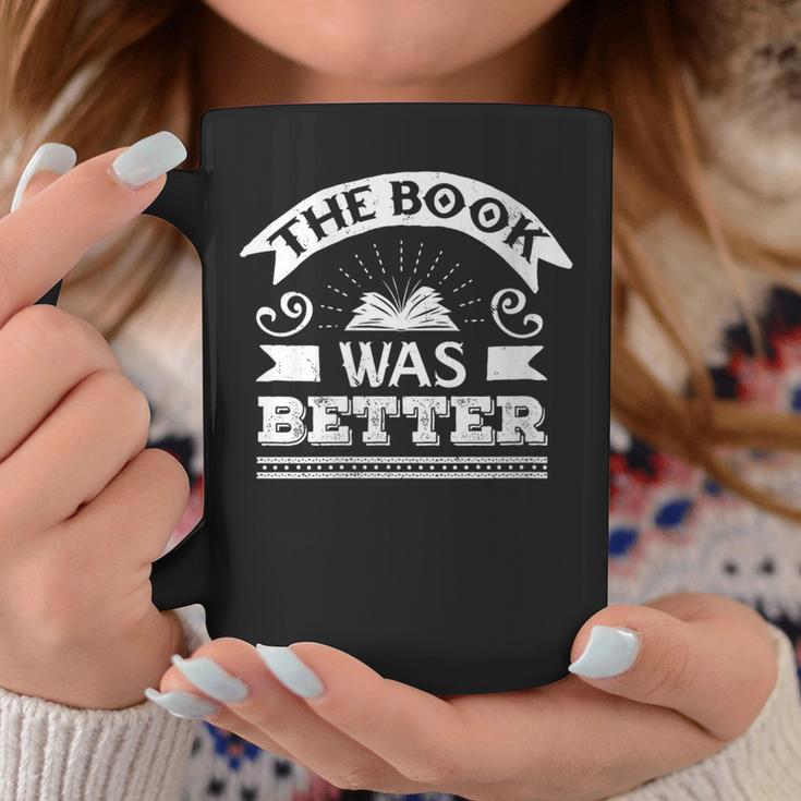 The Book Was Better Reading For Book Lovers Graphic Print Coffee Mug Unique Gifts The Book Was Better Reading For Book Lovers Graphic Print Coffee Mug Unique Gifts