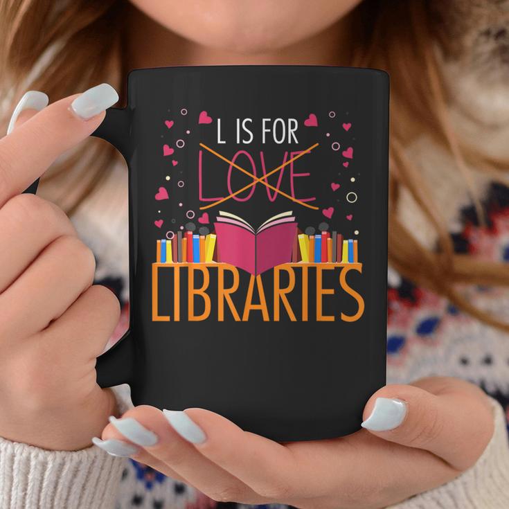 Book Lover L Is For Libraries Librarian Valentines Graphic Print Coffee Mug Unique Gifts