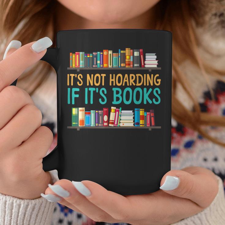 Book Reading It's Not Hoarding If It's Books Graphic Print Coffee Mug Unique Gifts
