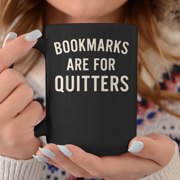 Bookmarks Are For Quitters Book Reader Quote Graphic Print Coffee Mug Unique Gifts