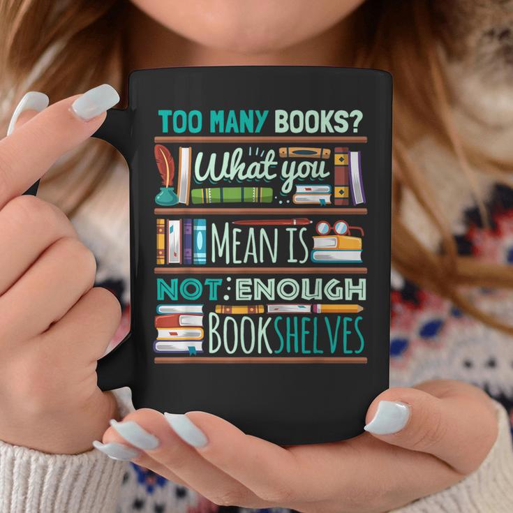 Too Many Books Not Enough Shelves Book Club Graphic Print Coffee Mug Unique Gifts Too Many Books Not Enough Shelves Book Club Graphic Print Coffee Mug Unique Gifts