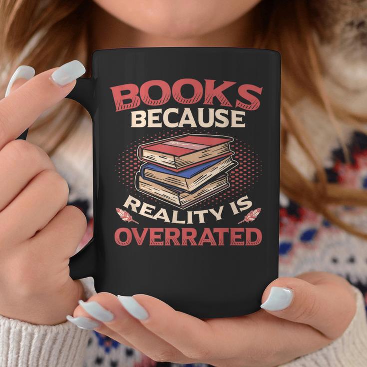 Books Because Reality Is Overrated Graphic Print Coffee Mug Unique Gifts