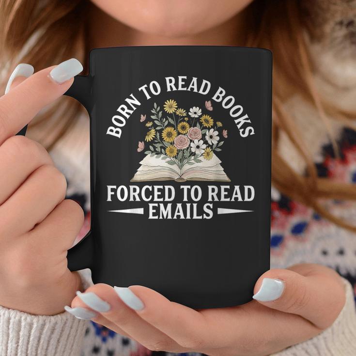 Born To Read Books Forced To Read Emails Office Humor Graphic Print Coffee Mug Unique Gifts