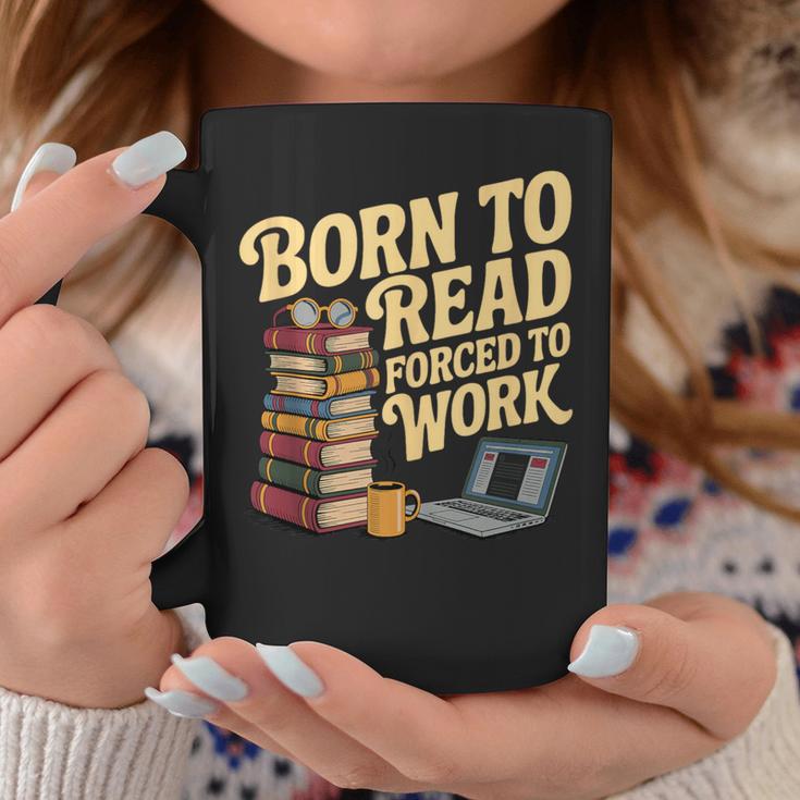 Born To Read Forced To Work Book Fair Vibes Book Lover Graphic Print Coffee Mug Unique Gifts