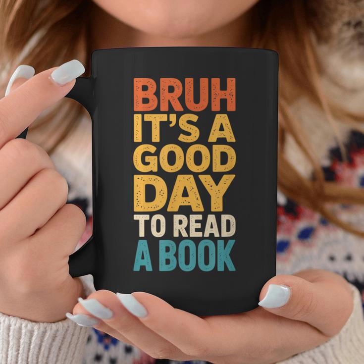 Bruh Its A Good Day To Read A Book Reading Teacher Mom Boys Graphic Print Coffee Mug Unique Gifts Bruh Its A Good Day To Read A Book Reading Teacher Mom Boys Graphic Print Coffee Mug Unique Gifts
