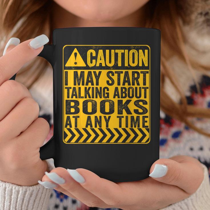 Caution I May Start Talking About Books Graphic Print Coffee Mug Unique Gifts Caution I May Start Talking About Books Graphic Print Coffee Mug Unique Gifts
